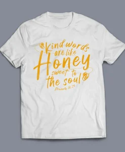 Kind Words are like Honey Christian T-Shirt