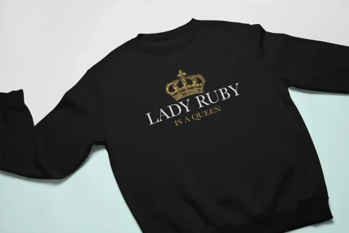 Lady Ruby Is A Queen Crewneck Sweatshirt