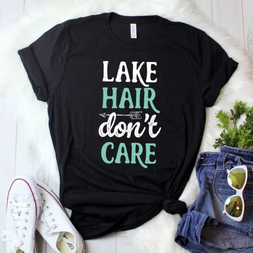 Lake Hair Dont Care Shirt