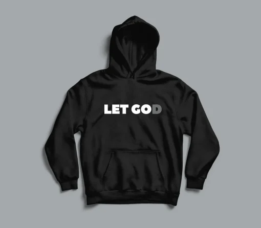 Let God Christian Hoodie