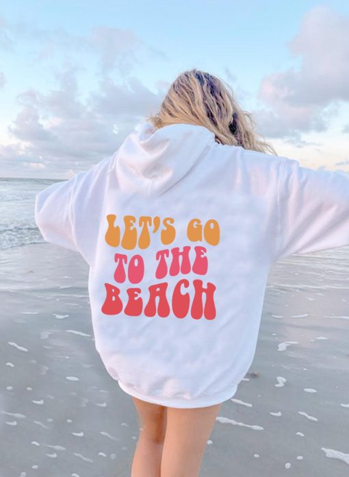 Let's Go To The Beach Hoodie