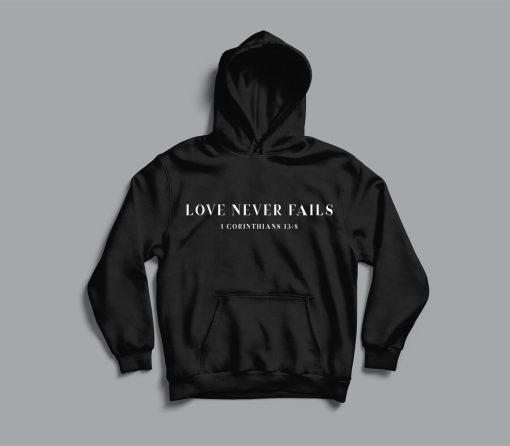 Love Never Fails Christian Hoodie