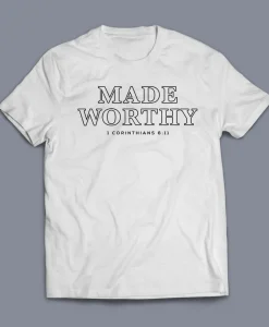 Made Worthy Christian T-Shirt