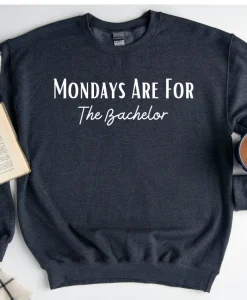 Mondays Are For The Bachelor Sweatshirt