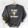 My Body My Choice Sweatshirt