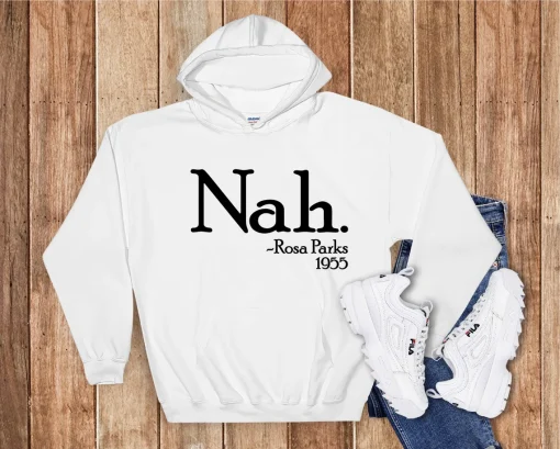 Nah Rosa Parks Hoodie