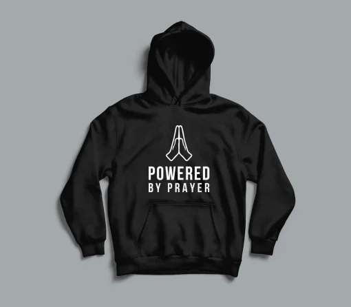 Powered by Prayer Christian Hoodie