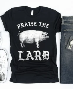 Praise The Lard Barbeque Shirt