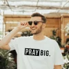 Pray Big Christian T-Shirt