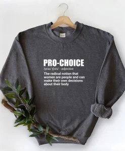 Pro Choice Sweatshirt