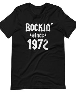 Rockin Since 1972 T Shirt