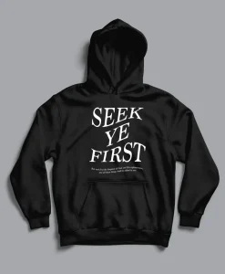 Seek Ye First Christian Hoodie