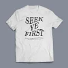 Seek Ye First Christian T-Shirt