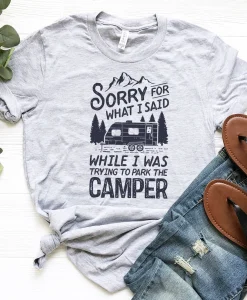 Sorry For What I Said Camping Shirt