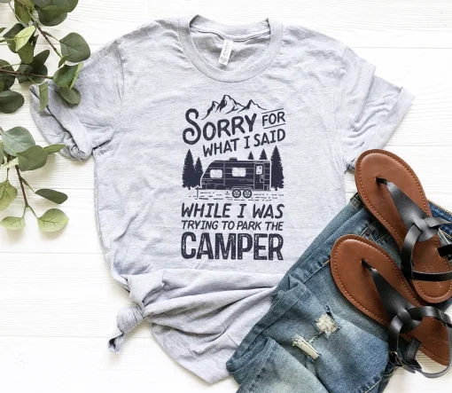 Sorry For What I Said Camping Shirt