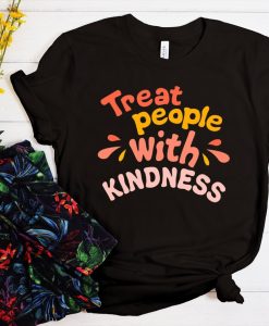 Treat People With Kindness T-shirt