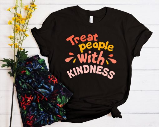 Treat People With Kindness T-shirt