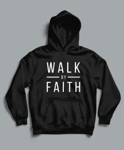 Walk by Faith Christian Hoodie