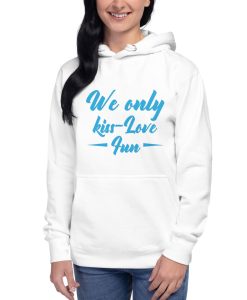 We only Kiss love Fun Hoodie