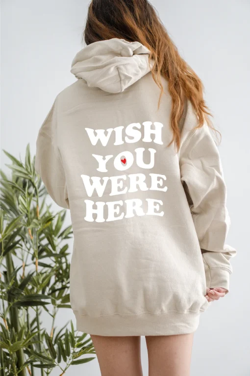 Wish You Were Here Hoodie