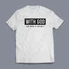 With God Anything Is Possible Christian T-Shirt