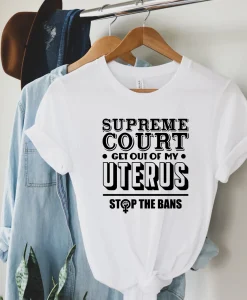 Get Out Of My Uterus Stop The Bans Shirt