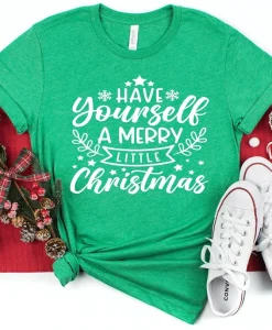 Have Yourself a Merry Little Christmas Shirt