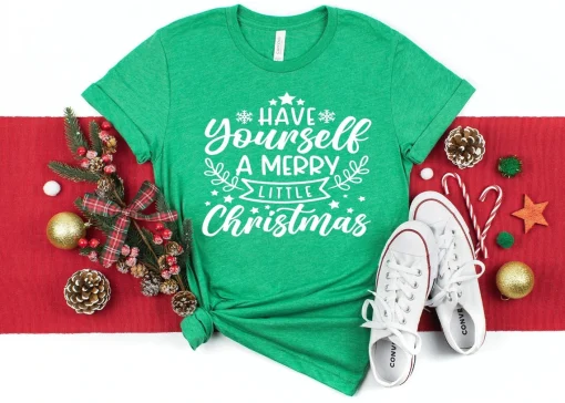 Have Yourself a Merry Little Christmas Shirt