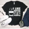 I Like Coffee And May be 3 People Unisex T-Shirt