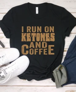 I Run Ketones And Coffee Unisex T-Shirt