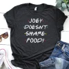 Joey doesn't share food T-shirt