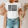 Our Bodies Our Choice Our Rights Pro Women Pro Choice T-Shirt