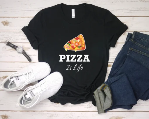 Pizza Is Life T-Shirt