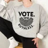 Vote We're Ruthless Sweatshirt