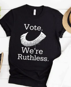 Vote We're Ruthless T-shirt