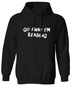 go away I'm reading, hoodie