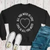 All You Need is Love Heart Sweatshirt