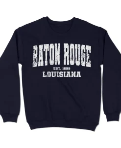 Baton Rouge, Louisiana Sweatshirt