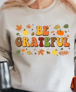 Be Grateful Sweatshirt