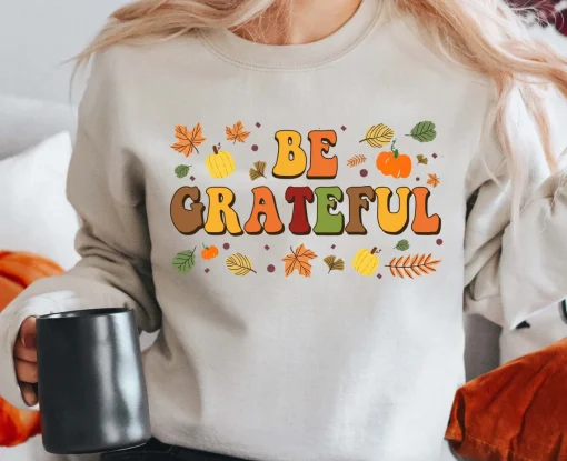 Be Grateful Sweatshirt