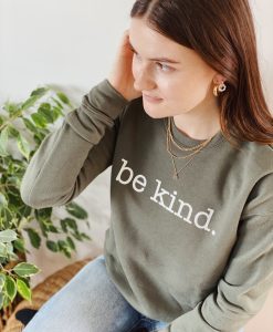 Be Kind. Sweatshirt