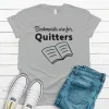 Bookmarks are for Quitters T Shirt