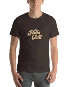 Hella Chill Shirt