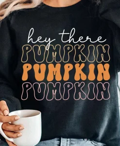 Hey There Pumpkin Sweatshirt