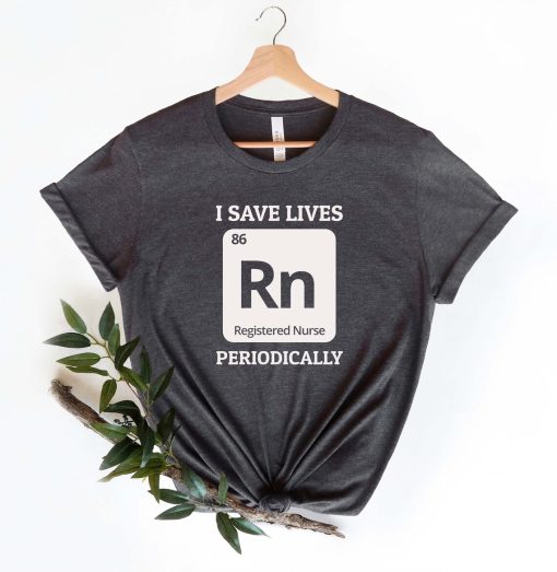 I Save Lives Periodically Shirt