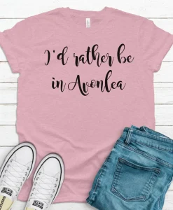 I'd Rather Be in Avonlea Shirt