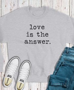 Love is the Answer sweatshirt