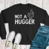 Not a Hugger Sweatshirt