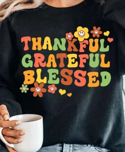 Thankful Grateful And Blessed Sweatshirt