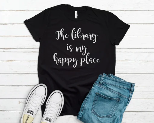 The Library is My Happy Place Shirt